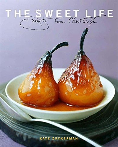 The Sweet Life: Desserts From Chanterelle,New