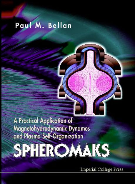 Spheromaks: a practical application of magnetohydrodynamic dynamos and plasma selforganization,Used