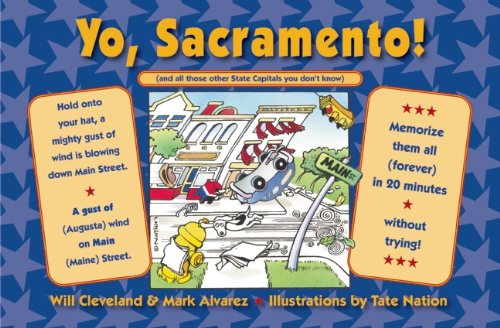 Yo Sacramento! (and all those other State Capitals you don't know): Memorize them all (forever) in 20 minuteswithout trying!,Used