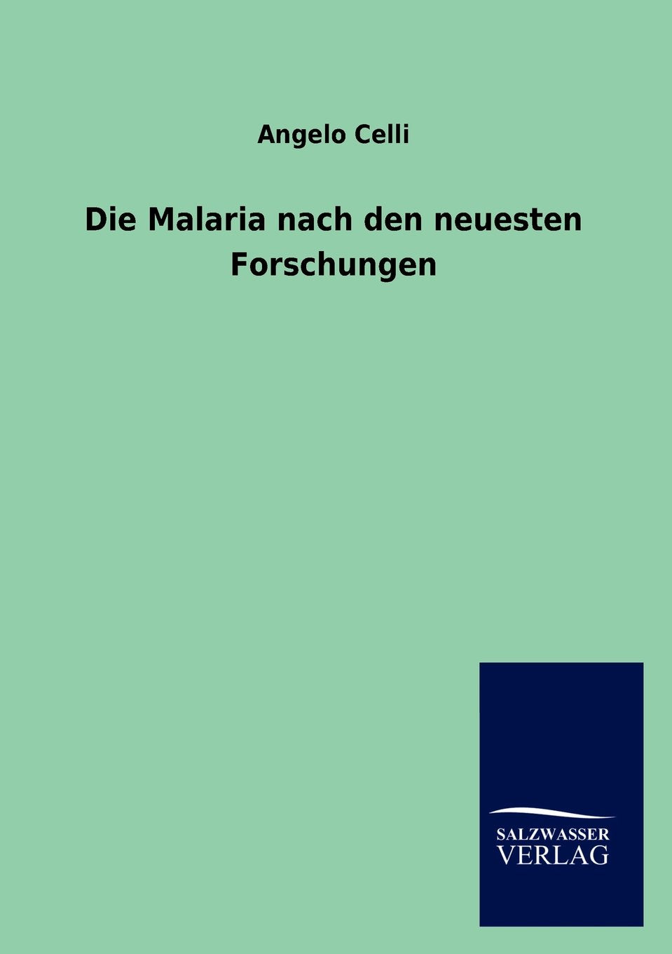 Die Malaria nach den neuesten Forschungen (German Edition),Used