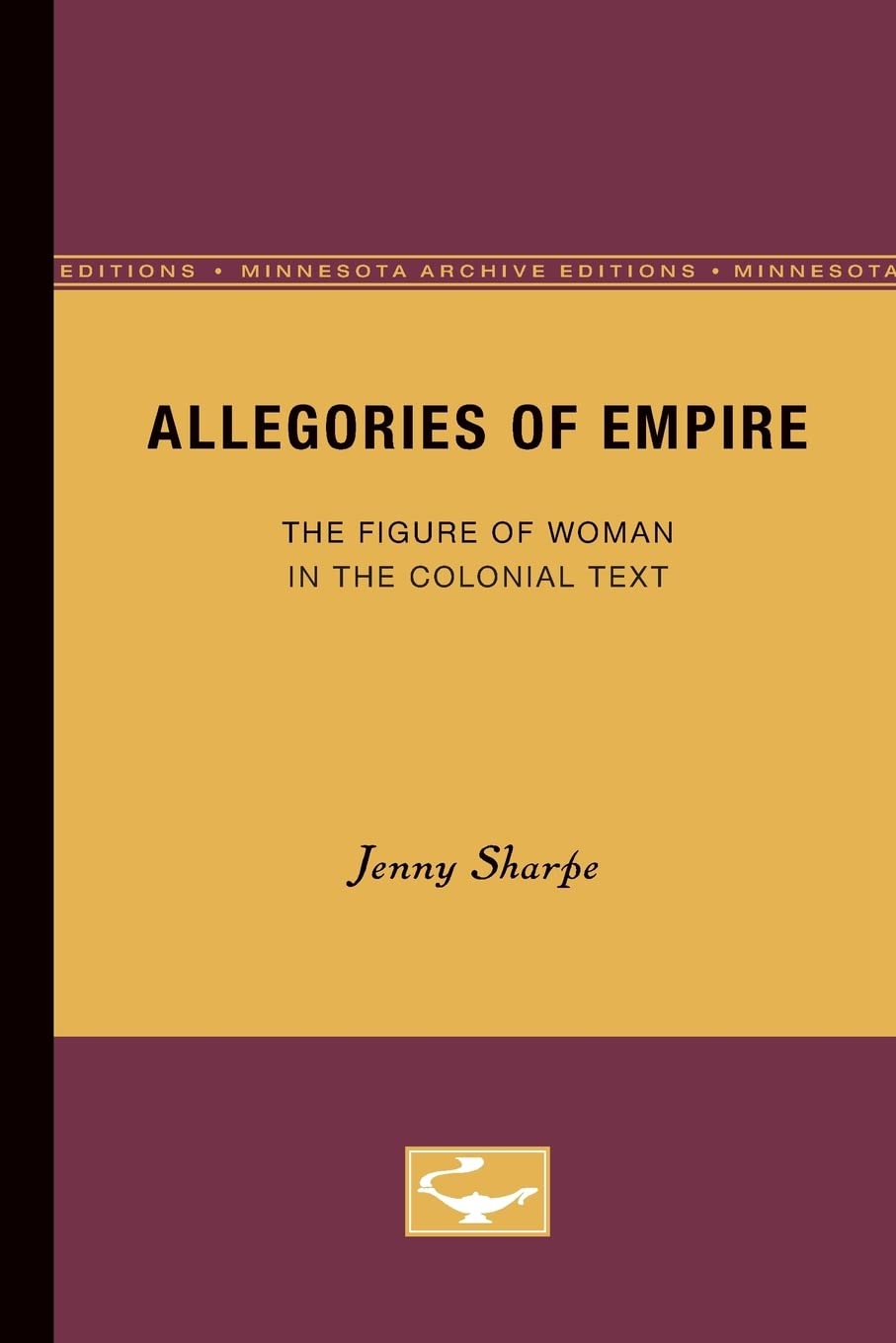 Allegories Of Empire: The Figure Of Woman In The Colonial Text