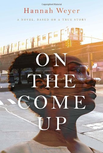 On the Come Up: A Novel, Based on a True Story,Used