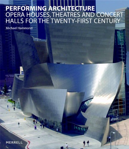 Performing Architecture: Opera Houses, Theatres and Concert Halls for the Twentyfirst Century,Used