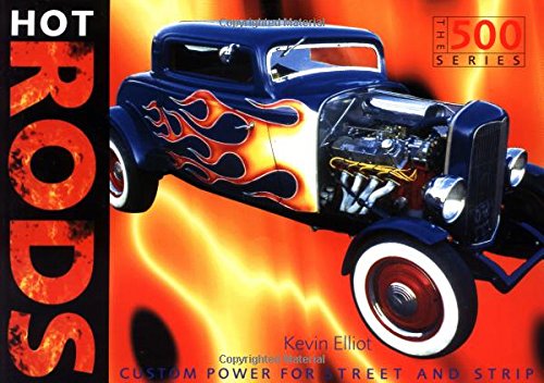 Hot Rods: The History of Hot Rods in 500 Photos (The 500 Series),Used