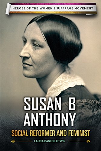Susan B. Anthony: Social Reformer and Feminist (Heroes of the Women's Suffrage Movement),Used