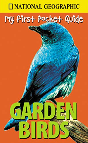 National Geographic My First Pocket Guide Garden Birds (National Geographic My First Pocket Guides),New