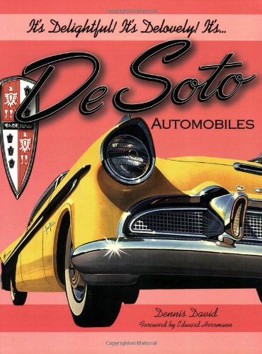 It's Delightful! It's Delovely! It's... DeSoto Automobiles (De Soto),New