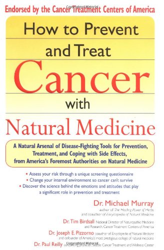 How to Prevent and Treat Cancer with Natural Medicine,New