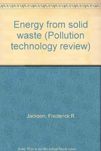 Energy from solid waste (Pollution technology review),Used