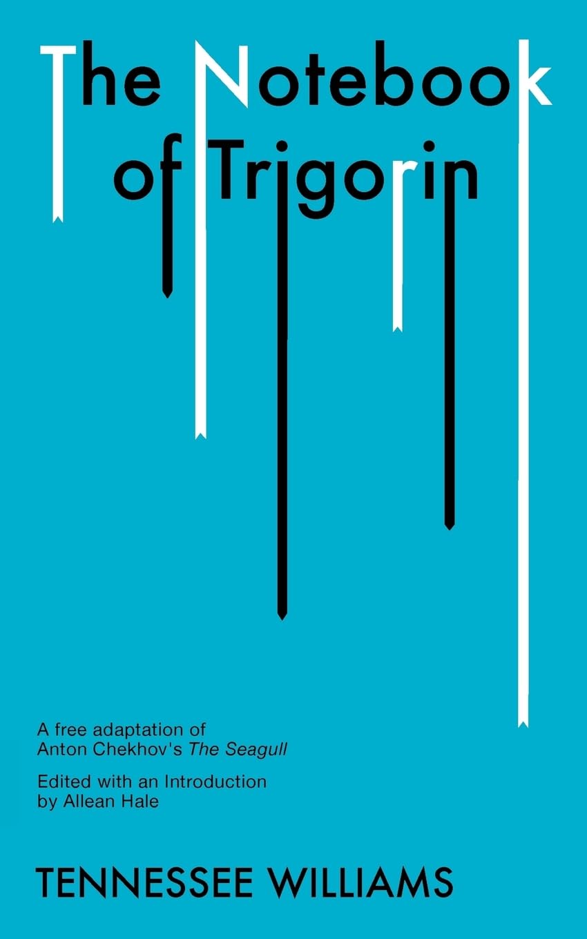 The Notebook Of Trigorin: A Free Adaptation Of Chechkov'S The Sea Gull,Used