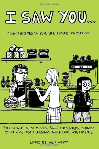 I Saw You...: Comics Inspired by RealLife Missed Connections,Used