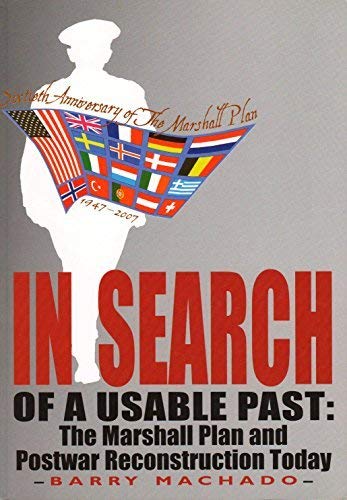 In Search Of A Usable Past : The Marshall Plan And Postwar Reconstruction Today,New