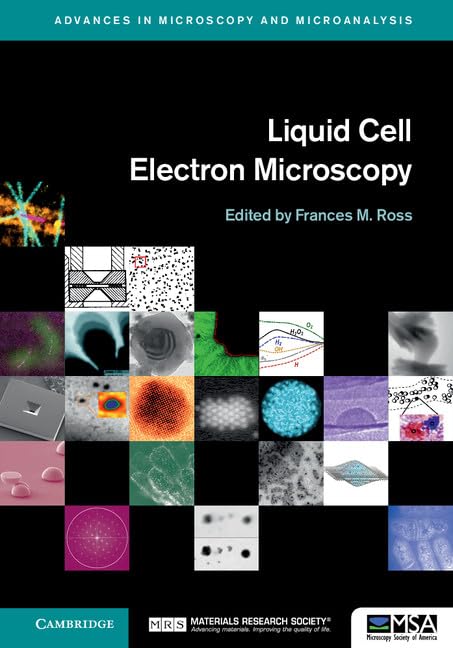 Liquid Cell Electron Microscopy (Advances in Microscopy and Microanalysis),Used