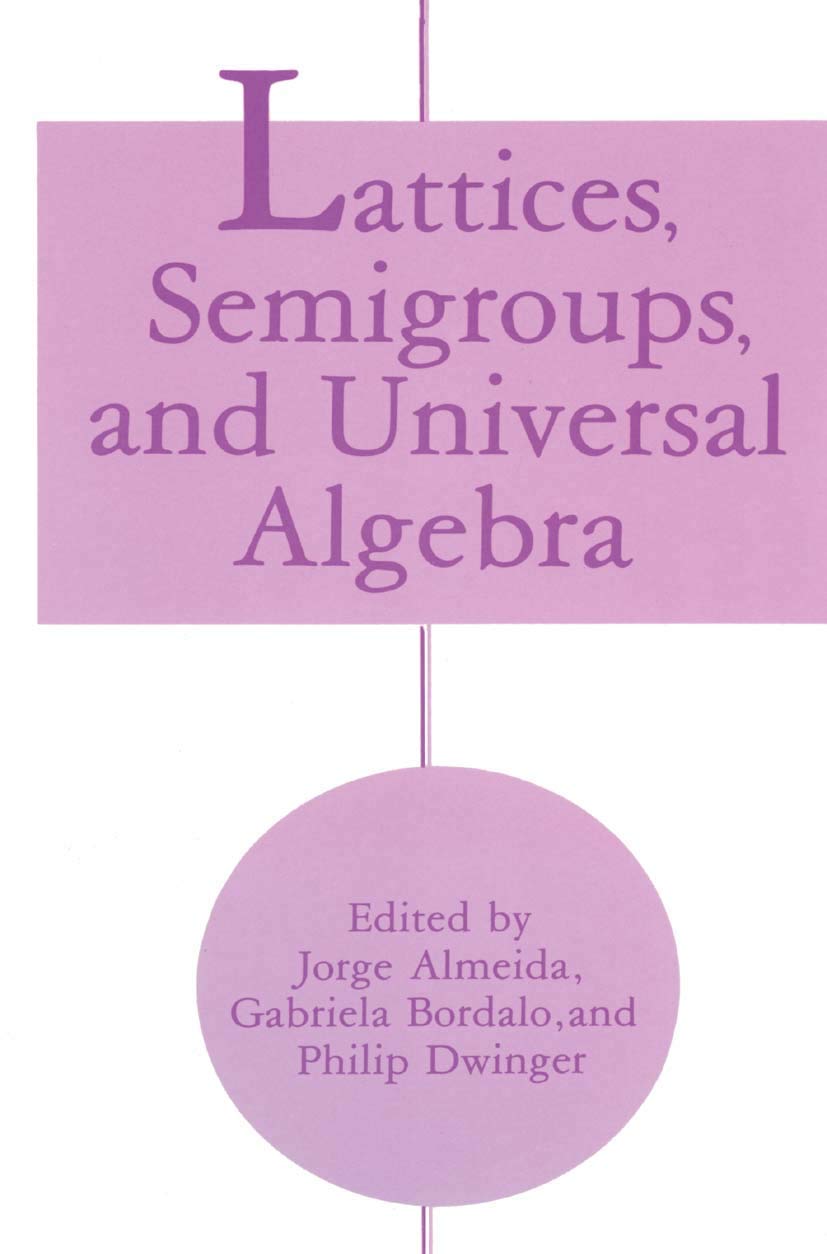 Lattices, Semigroups, and Universal Algebra,Used
