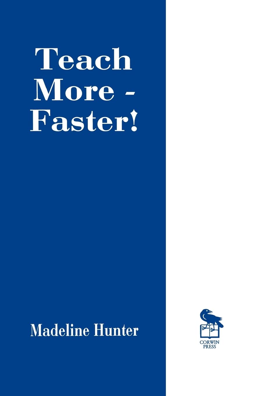 Teach More Faster! (Madeline Hunter Collection Series),New