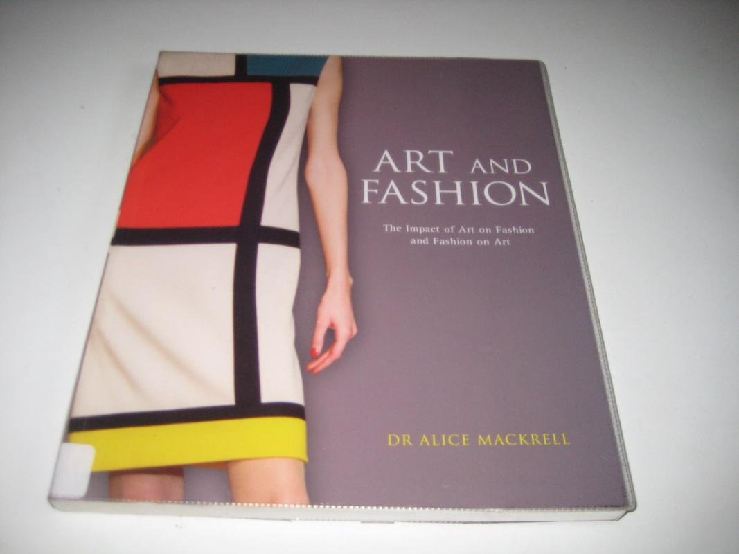 Art and Fashion: The Impact of Art on Fashion and Fashion on Art,Used