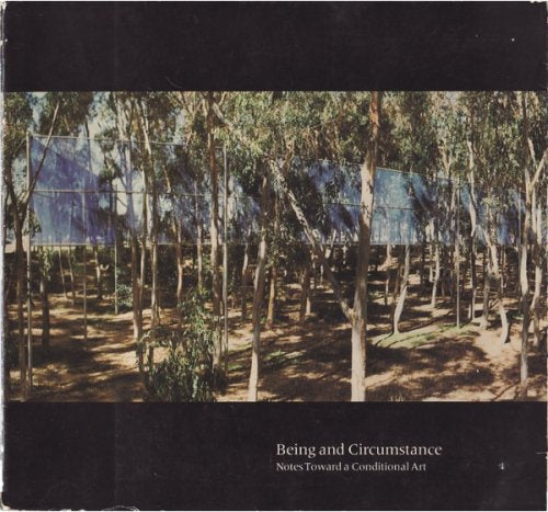 Being And Circumstance: Notes Toward A Conditional Art,Used