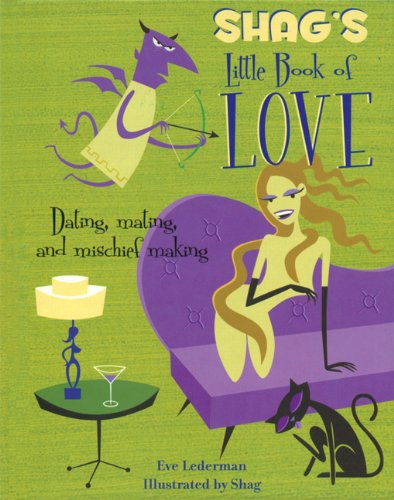 Shag'S Little Book Of Love: Dating, Mating, And Mischief Making,New