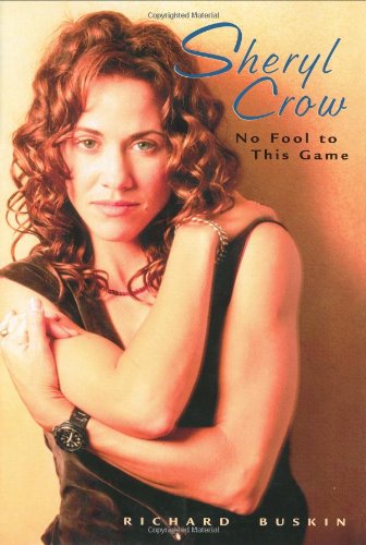 Sheryl Crow: No Fool to This Game,New