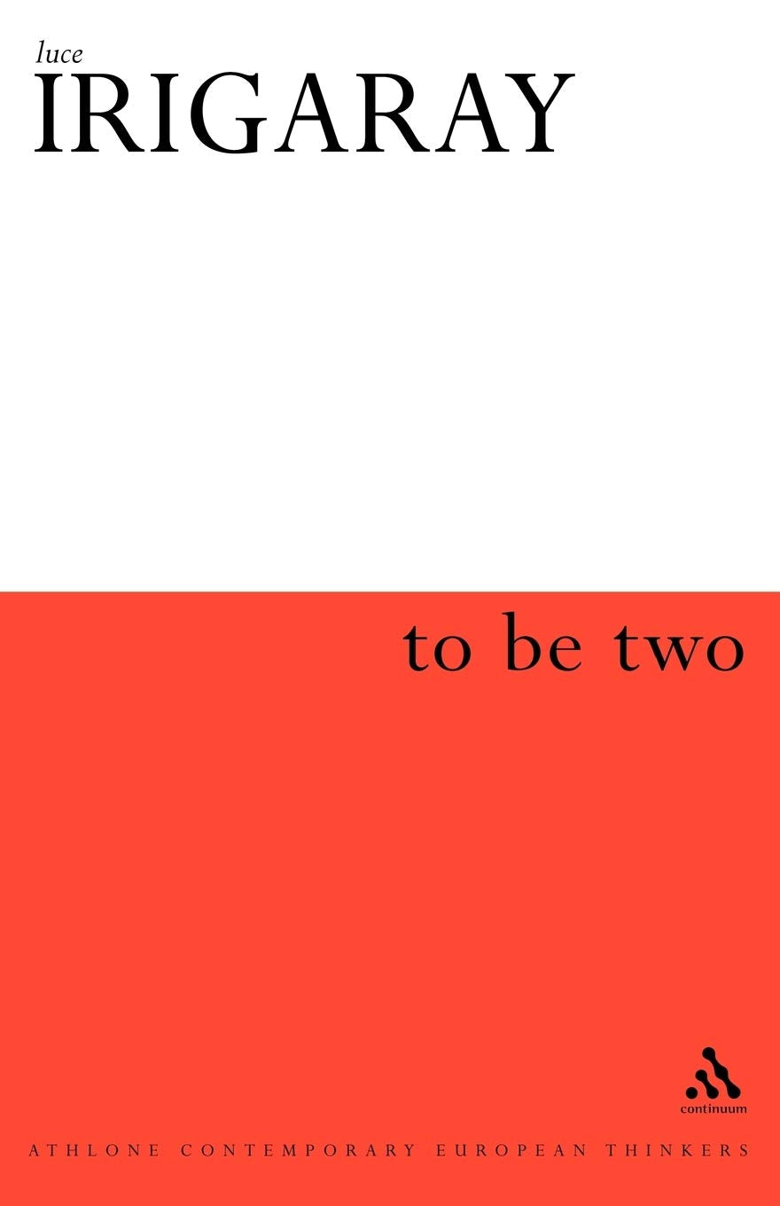 To Be Two (Athlone Contemporary European Thinkers),Used