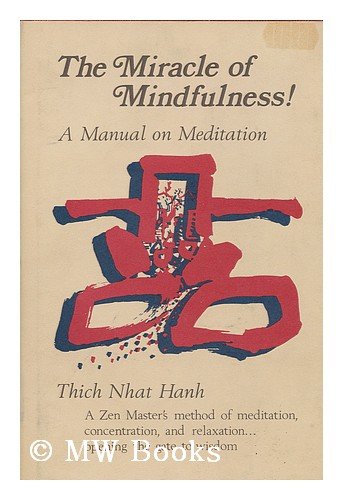 The miracle of mindfulness!: A manual of meditation (Beacon paperback ; 546),Used