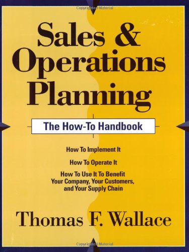 Sales & Operations Planning The HowTo Handbook,New