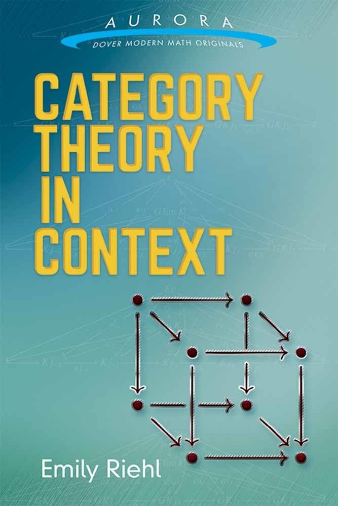Category Theory in Context (Aurora: Dover Modern Math Originals),Used