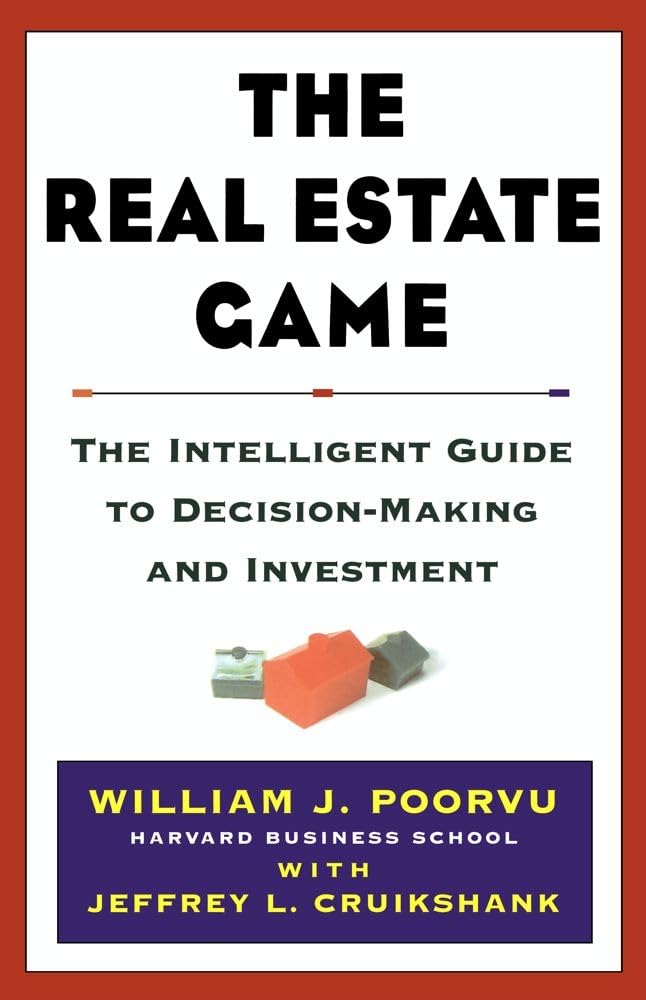 The Real Estate Game: The Intelligent Guide To Decisionmaking And Investment,New