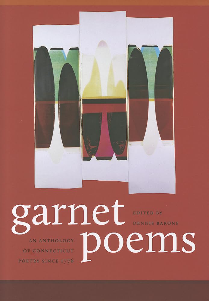 Garnet Poems: An Anthology of Connecticut Poetry Since 1776 (The Driftless Connecticut Series & Garnet Books),Used