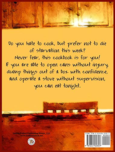 I'd rather Starve than Cook!: A cookbook for people who hate to cook,Used