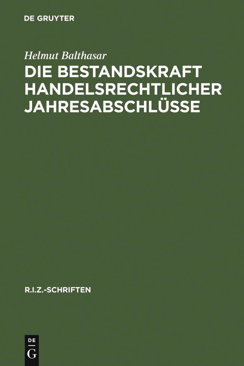 Die Bestandskraft Handelsrechtlicher Jahresabschlsse: Nderungen Und Berichtigungen Nach Deutschem Recht, Usamerikanischen Gaap