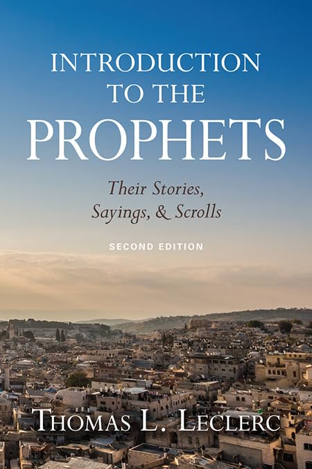Introduction To The Prophets: Their Stories, Sayings, And Scrolls,New