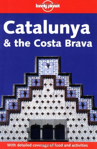 Lonely Planet Catalunya & the Costa Brava (LONELY PLANET CATALUNYA AND THE COSTA BRAVA),Used