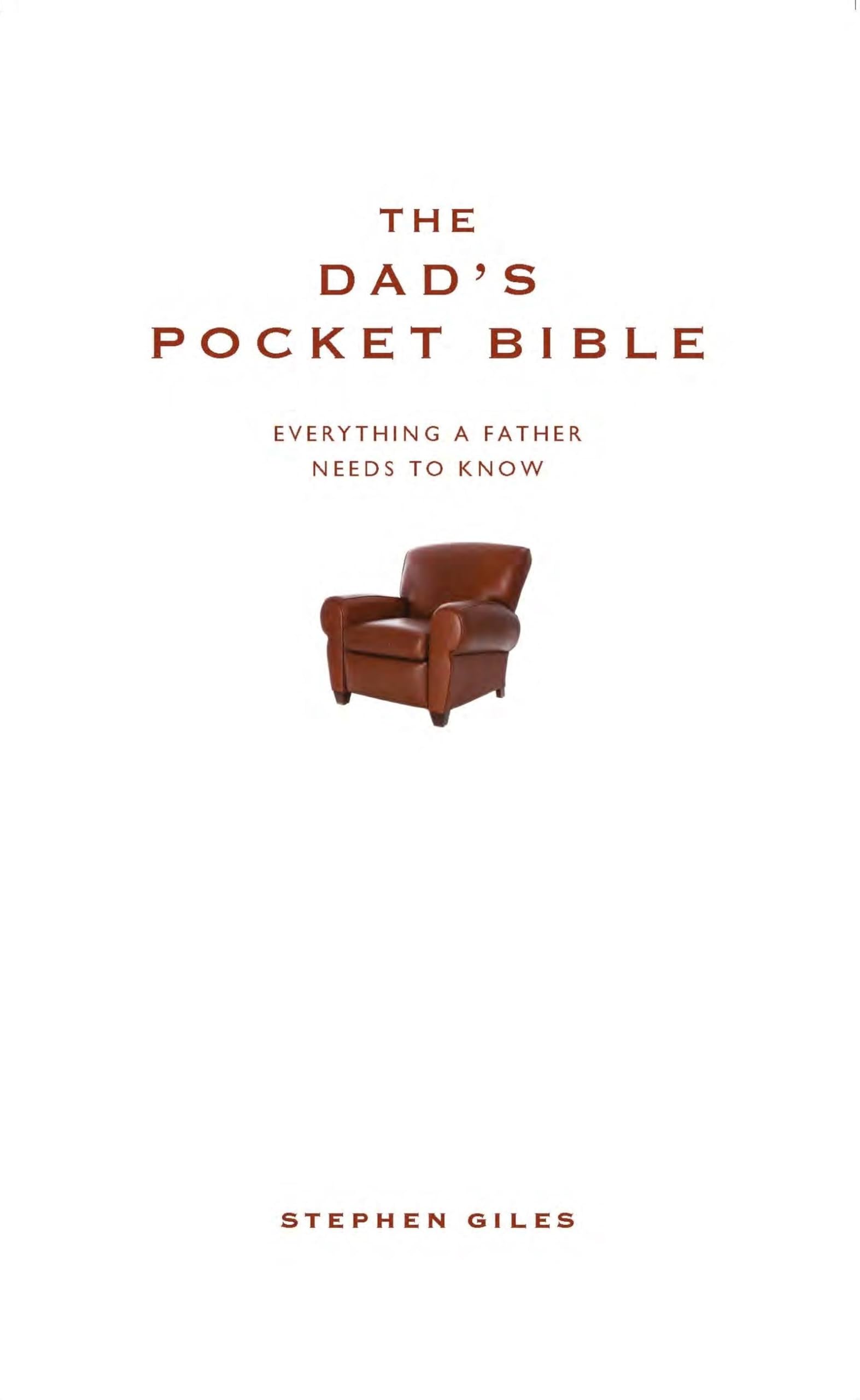 The Dad'S Pocket Bible: Everything A Brilliant Father Needs To Know