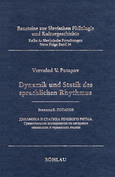 Dynamik Und Statik Des Sprachlichen Rhythmus: Eine Vergleichende Studie Zum Slavischen Und Germanischen Sprachraum (Bausteine Zu,Used
