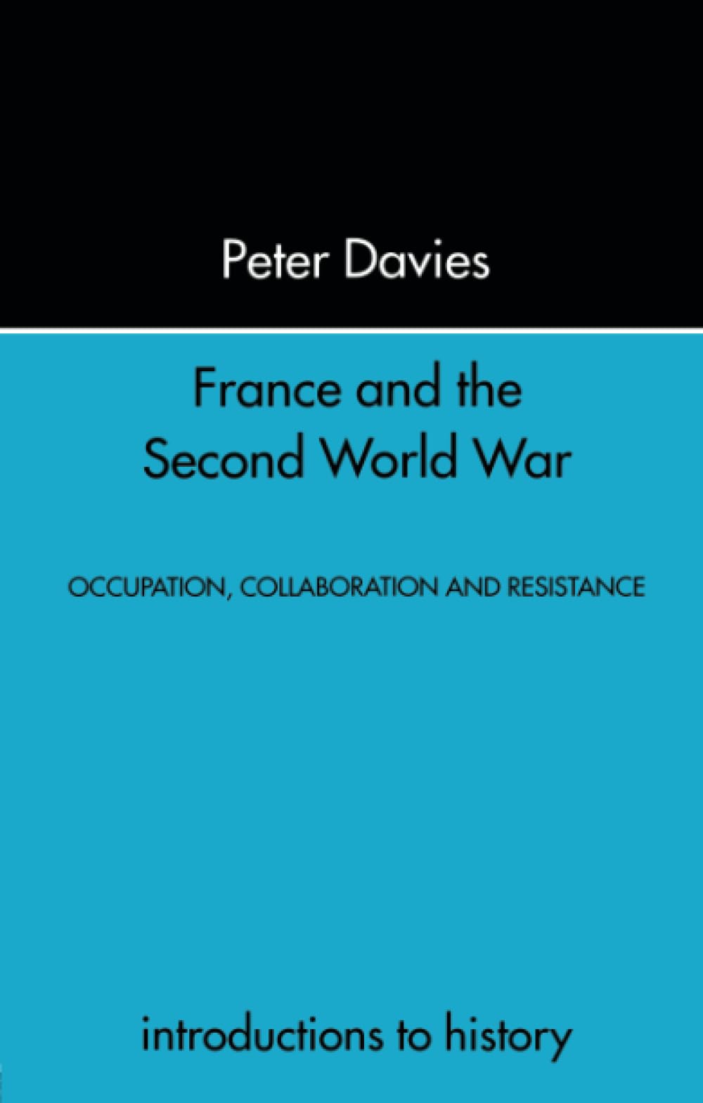 France and the Second World War: Resistance, Occupation and Liberation (Introduction to History),Used