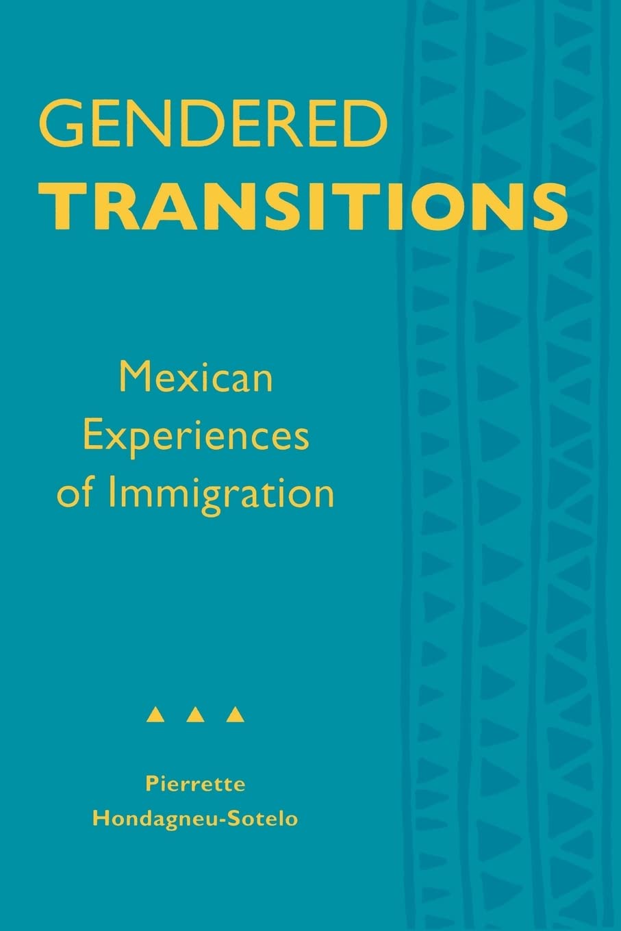 Gendered Transitions: Mexican Experiences of Immigration,Used