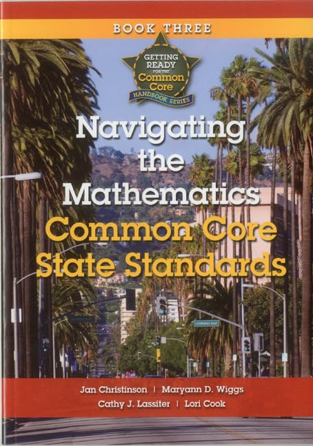 Navigating The Mathematics Common Core State Standards: Getting Ready For The Common Core Handbook Series,Used