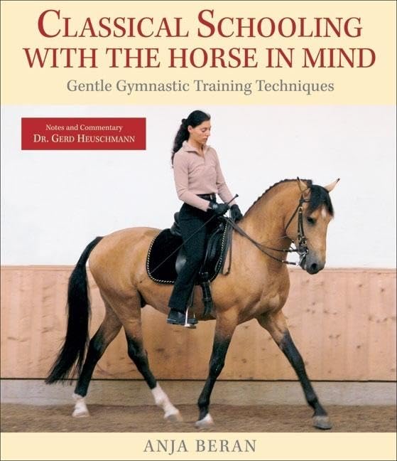 Classical Schooling With The Horse In Mind: Gentle Gymnastic Training Techniques