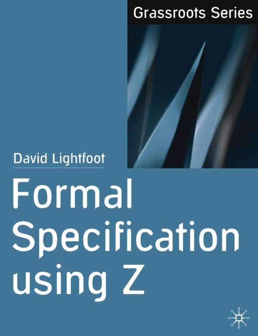 Formal Specification using Z (Grassroots, 4),Used