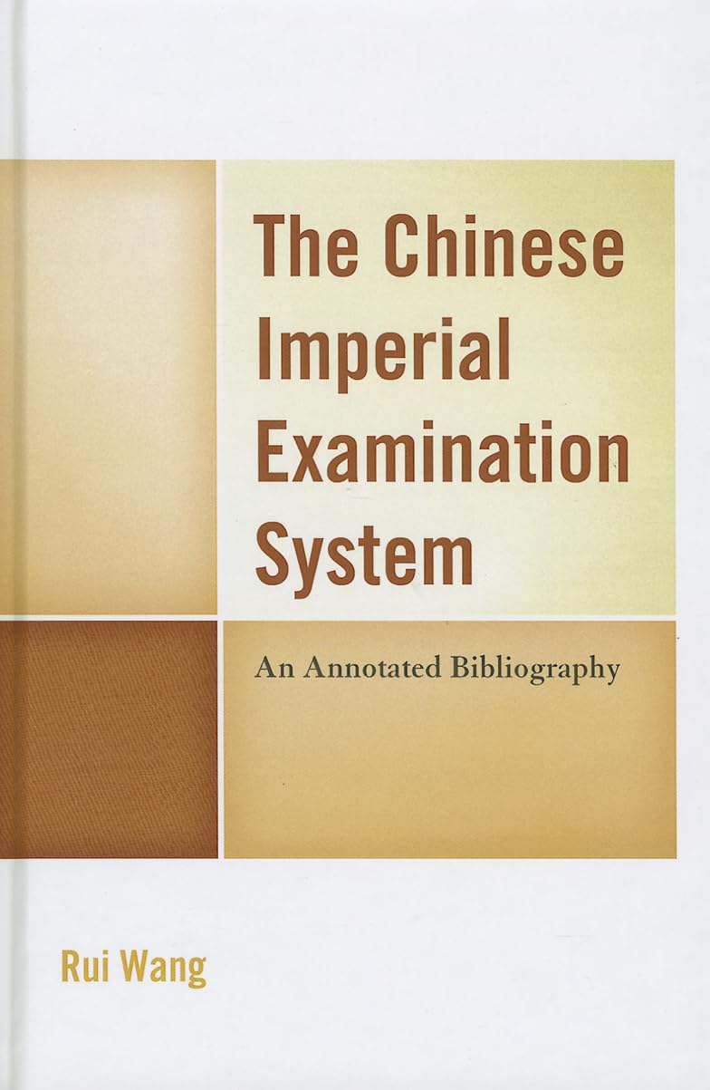 The Chinese Imperial Examination System: An Annotated Bibliography,Used