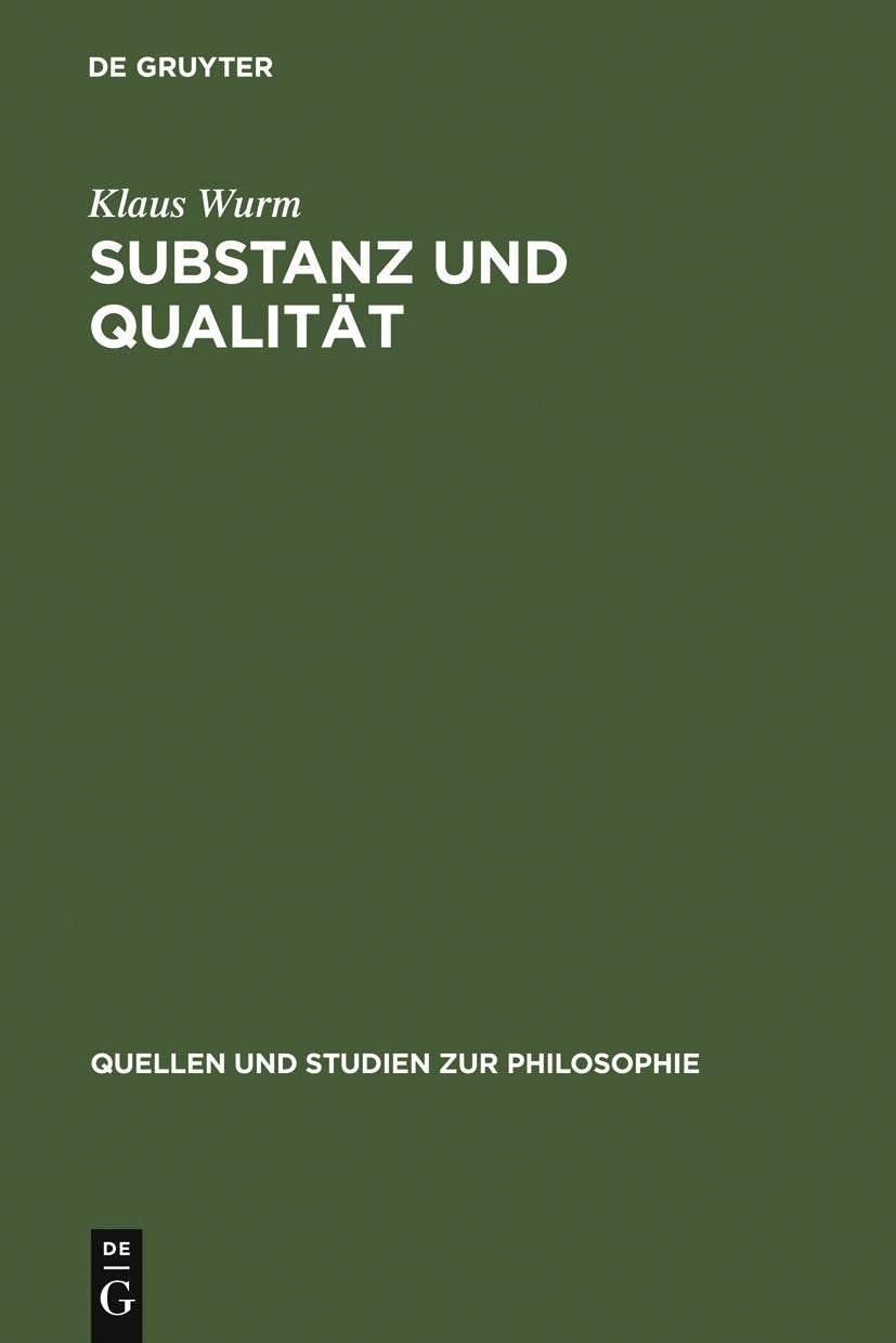Substanz und Qualitt: Ein Beitrag zur Interpretation der plotinischen Traktate VI,1, 2 und 3 (Quellen und Studien zur Philosophi,Used