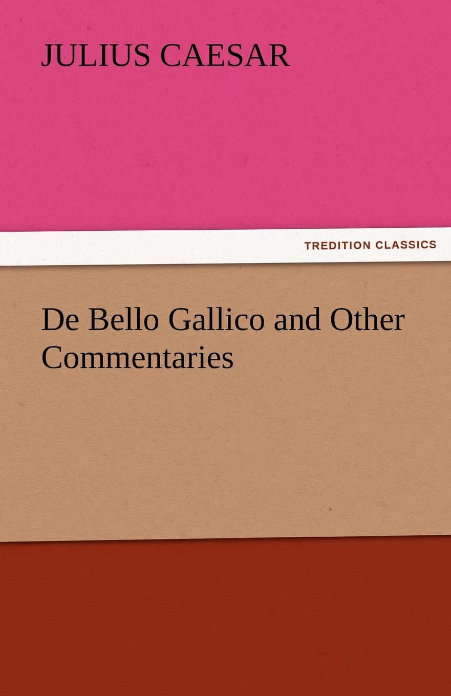 de Bello Gallico and Other Commentaries,Used