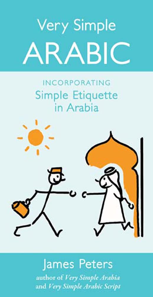Very Simple Arabic: Incorporating simple etiquette in Arabia,Used