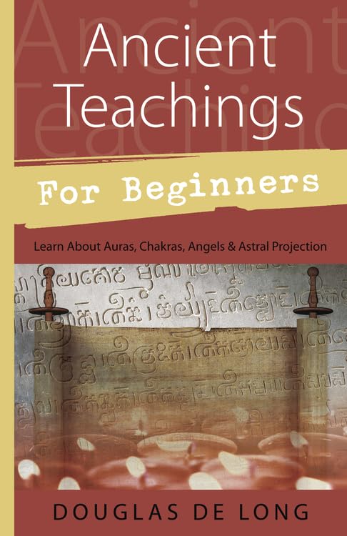 Ancient Teachings for Beginners: Learn About Auras, Chakras, Angels & Astral Projection (For Beginners (Llewellyn's)),Used