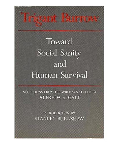 Trigant Burrow: Toward Social Sanity and Human Survival,Used