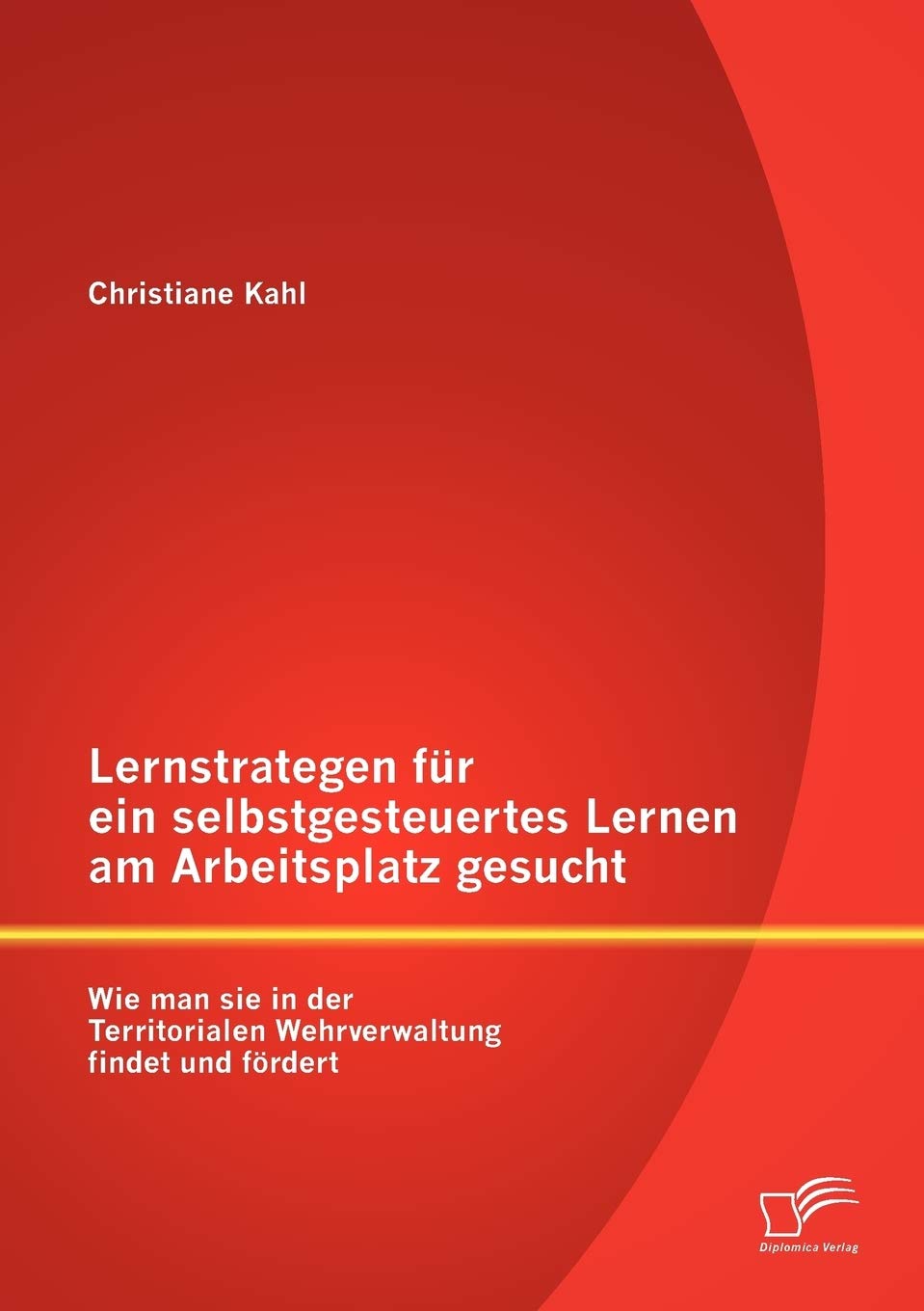 Lernstrategen fr ein selbstgesteuertes Lernen am Arbeitsplatz gesucht: Wie man sie in der Territorialen Wehrverwaltung findet un,Used