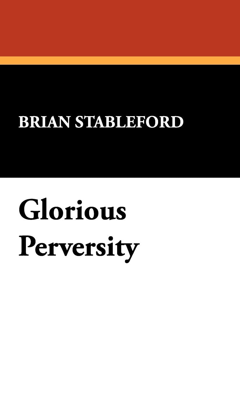 Glorious Perversity: The Decline And Fall Of Literary Decadence (I. O. Evans Studies In The Philosophy And Criticism Of Literatu,New