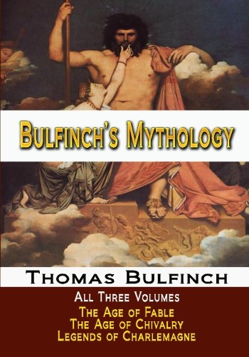 Bulfinch's Mythology All Three Volumes The Age of Fable, The Age of Chivalry, and Legends of Charlemagne,Used
