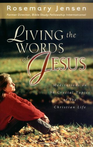 Living the Words of Jesus: Meditations on 96 Crucial Topics of the Christian Life,Used
